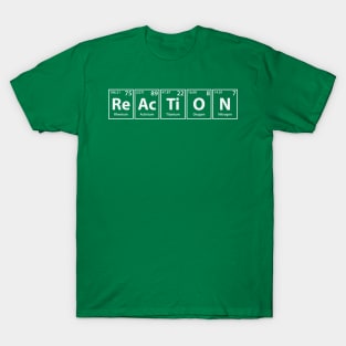 Reaction (Re-Ac-Ti-O-N) Periodic Elements Spelling T-Shirt